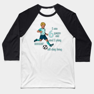 Boy kicks the ball - I am 6 years old Baseball T-Shirt